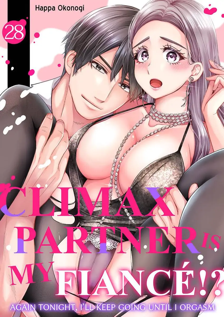 Climax Partner Is My Fiancé!? -Again Tonight, I’ll Keep Going Until I Orgasm Chapter 28 - Page 1
