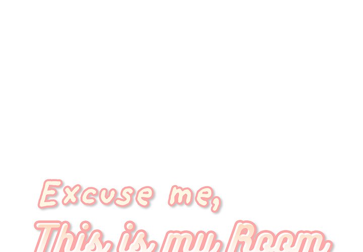 Excuse Me, This Is My Room Chapter 13 - Page 1