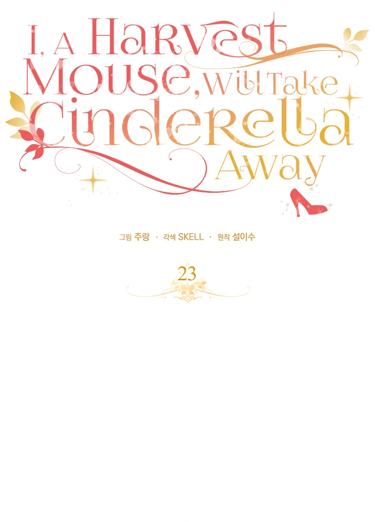 I, A Harvest Mouse, Will Take Cinderella Away Chapter 23 - Page 38