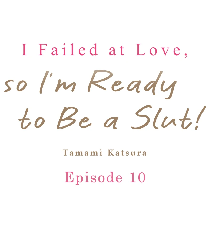 I Failed at Love, So I’m Ready to Be a Slut! Chapter 10 - Page 1