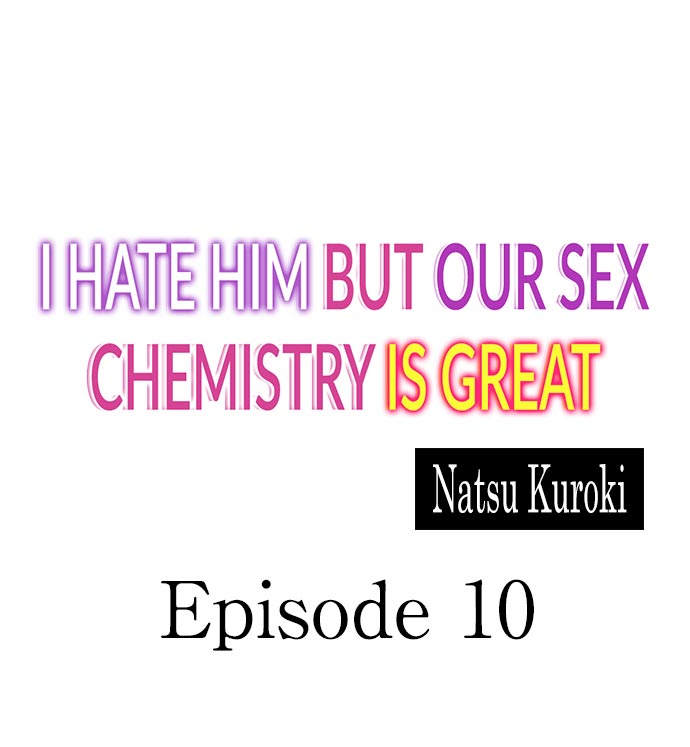 I Hate Him but Our Sex Chemistry Is Great Chapter 10 - Page 1