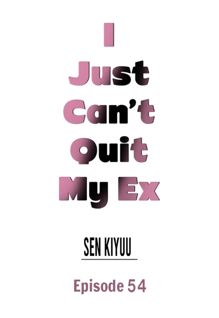 I Just Can’t Quit My Ex Chapter 54 - Page 1