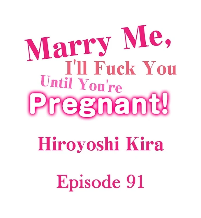 Marry Me, I’ll Fuck You Until You’re Pregnant! Chapter 91 - Page 1