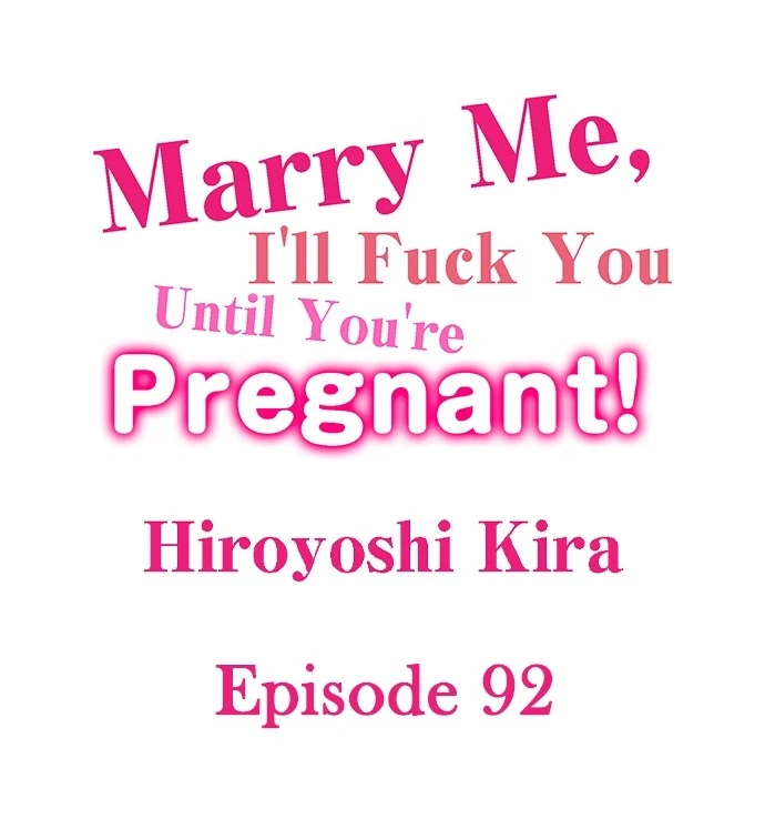 Marry Me, I’ll Fuck You Until You’re Pregnant! Chapter 92 - Page 1