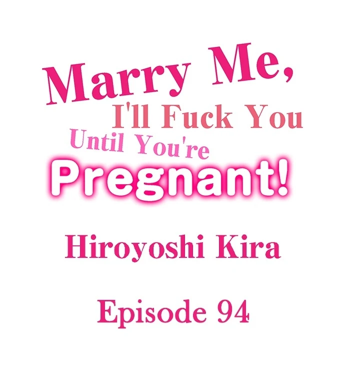 Marry Me, I’ll Fuck You Until You’re Pregnant! Chapter 94 - Page 1