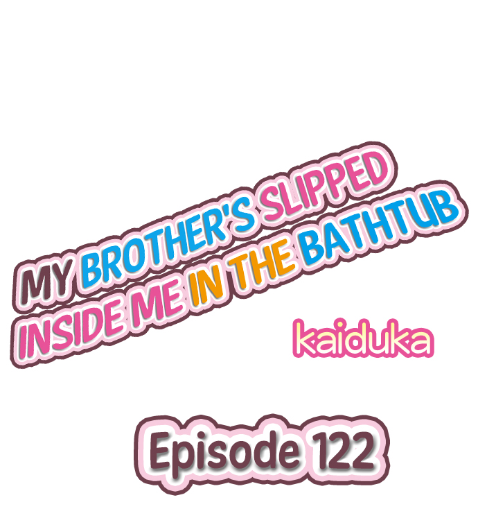 My Brother’s Slipped Inside Me in The Bathtub Chapter 122 - Page 1