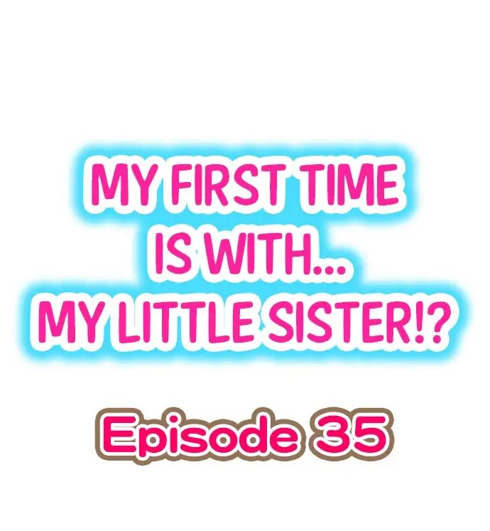 My First Time is with…. My Little Sister?! Chapter 35 - Page 1