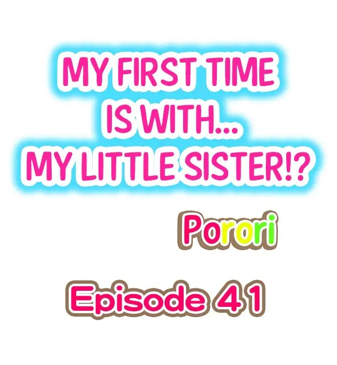 My First Time is with…. My Little Sister?! Chapter 41 - Page 1