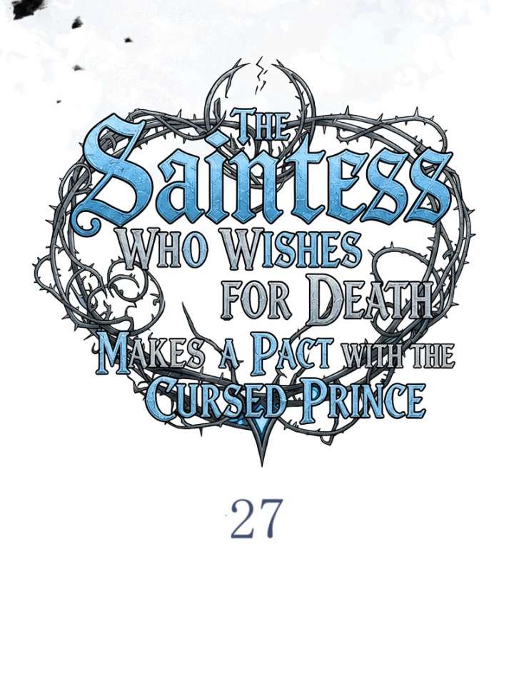 The Saint Who Wishes for Death Makes a Pact with the Cursed Prince Chapter 27 - Page 18