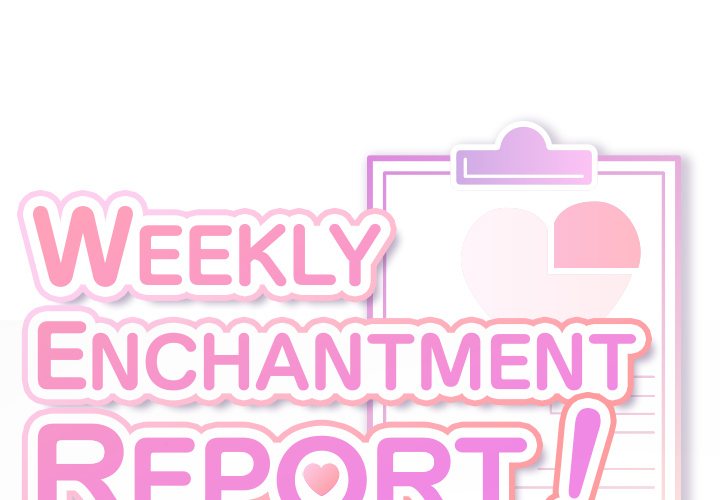 Weekly Enchantment Report Chapter 12 - Page 1