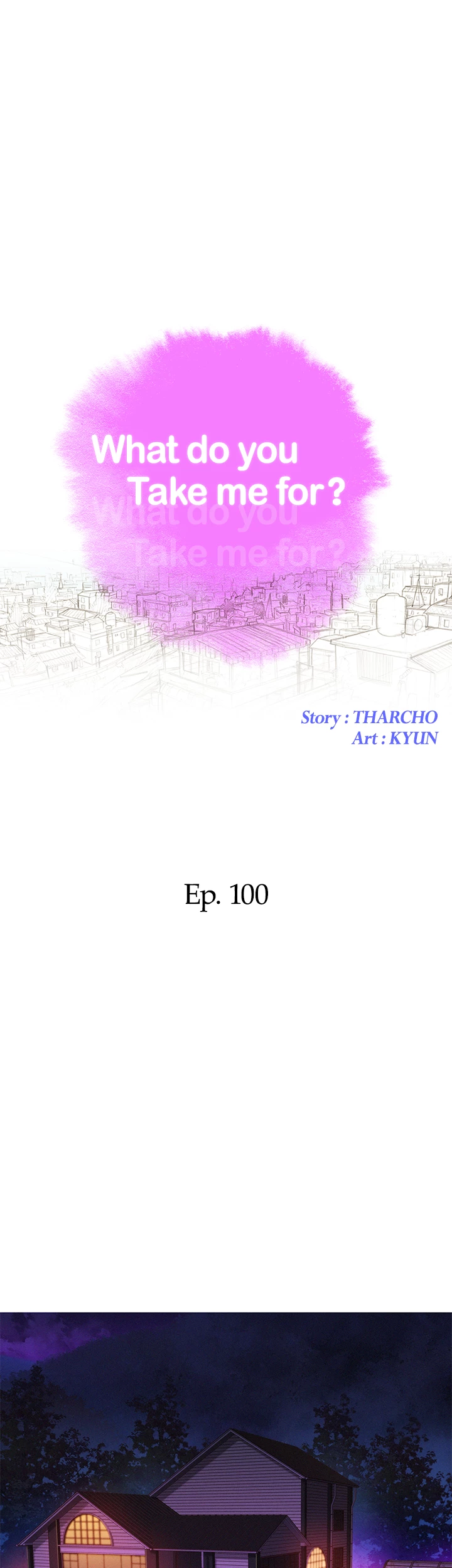 What Do You Take Me For? Chapter 100 - Page 4