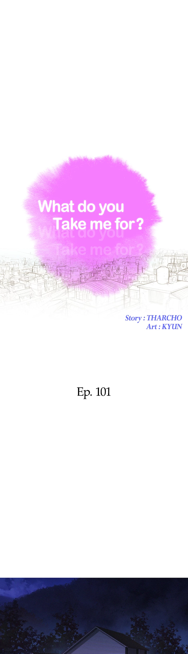 What Do You Take Me For? Chapter 101 - Page 4