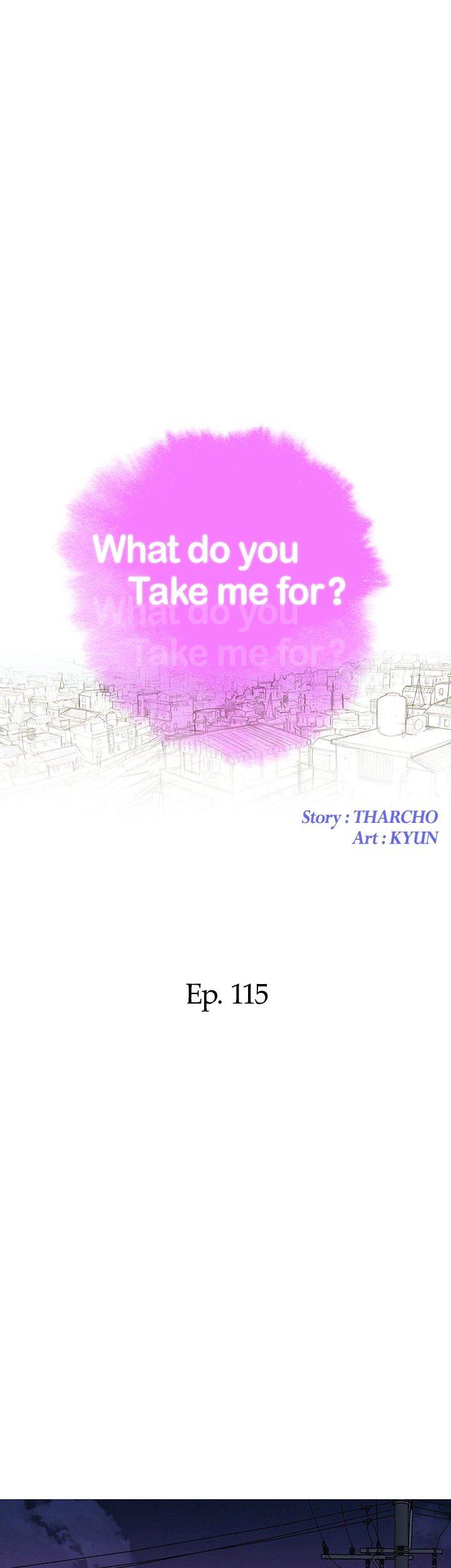 What Do You Take Me For? Chapter 115 - Page 4