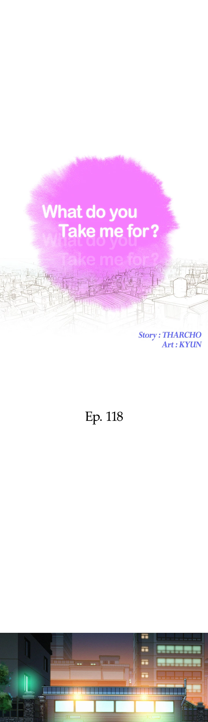 What Do You Take Me For? Chapter 118 - Page 4