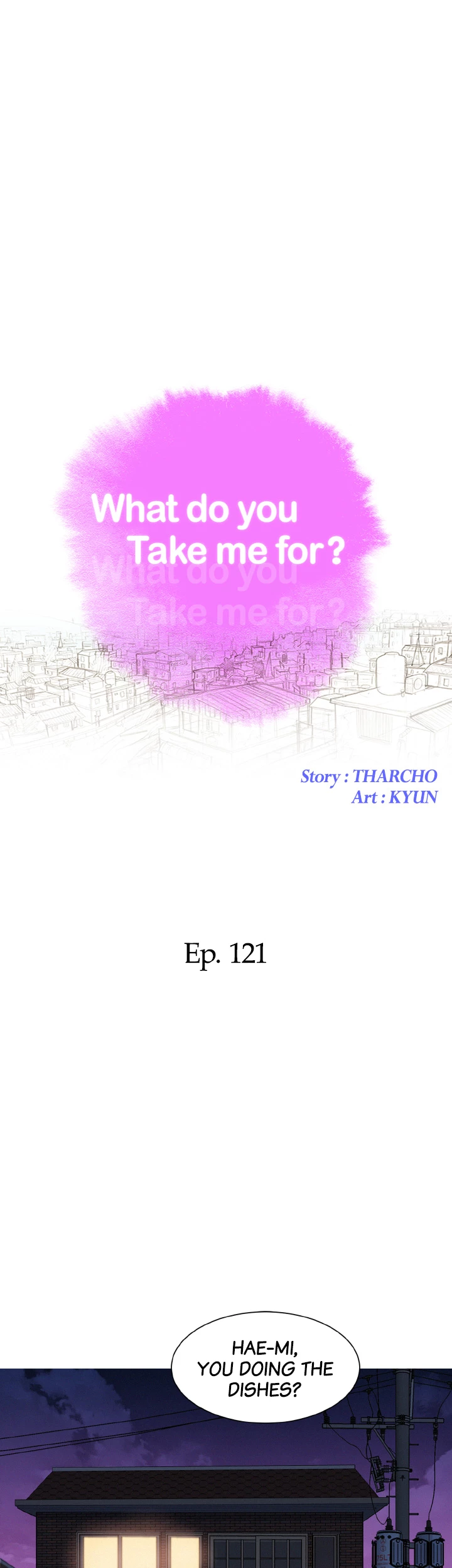 What Do You Take Me For? Chapter 121 - Page 1