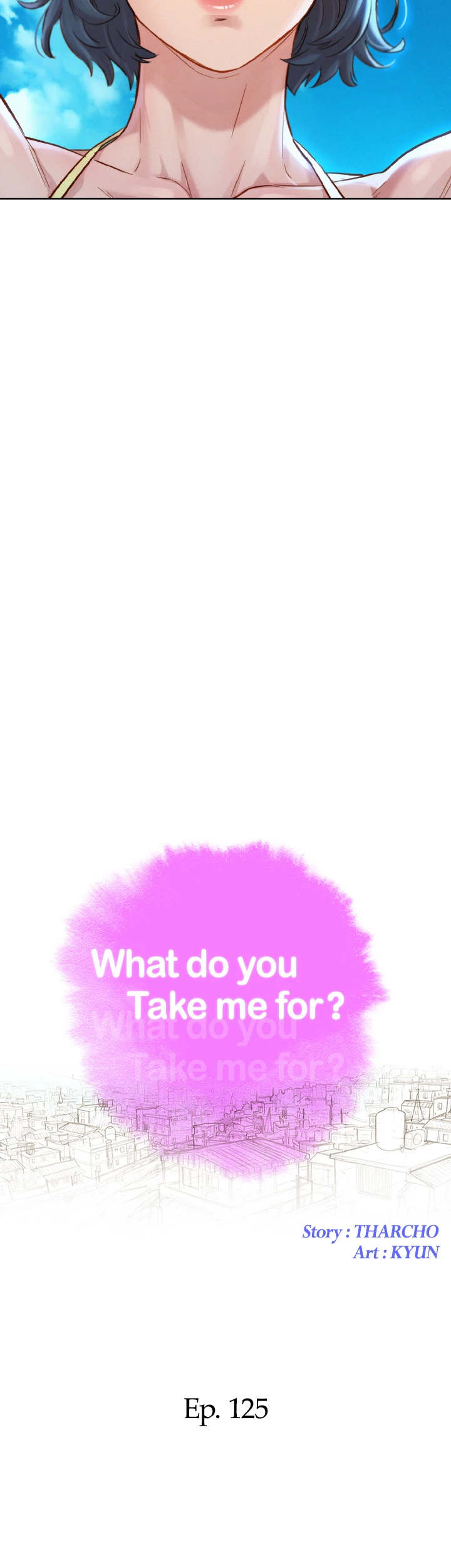 What Do You Take Me For? Chapter 125 - Page 4