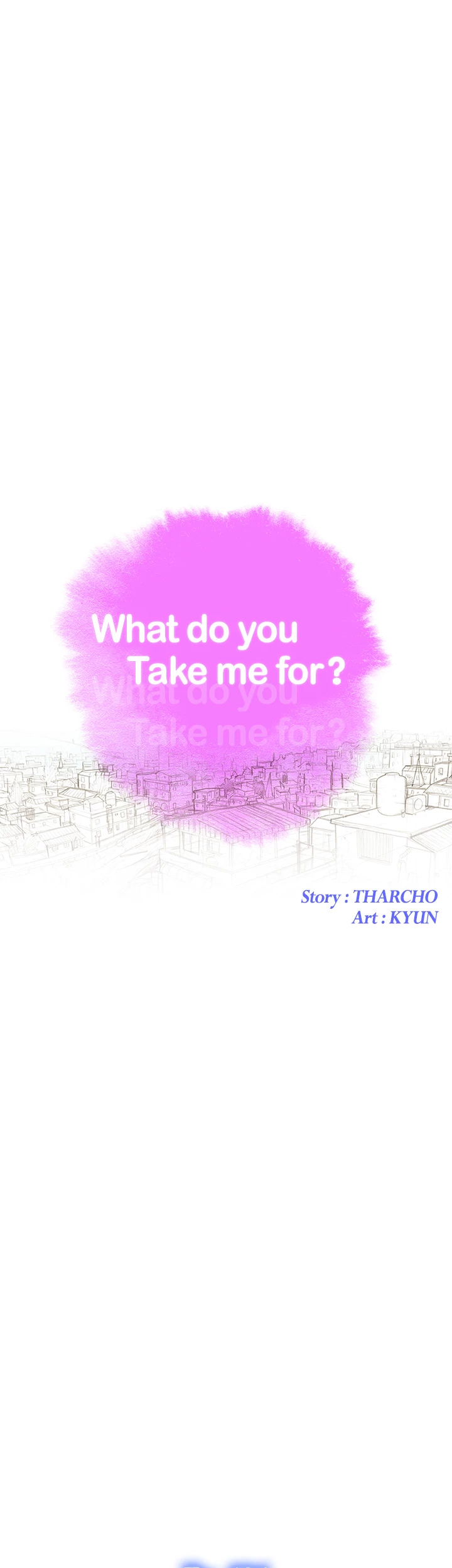 What Do You Take Me For? Chapter 126 - Page 4