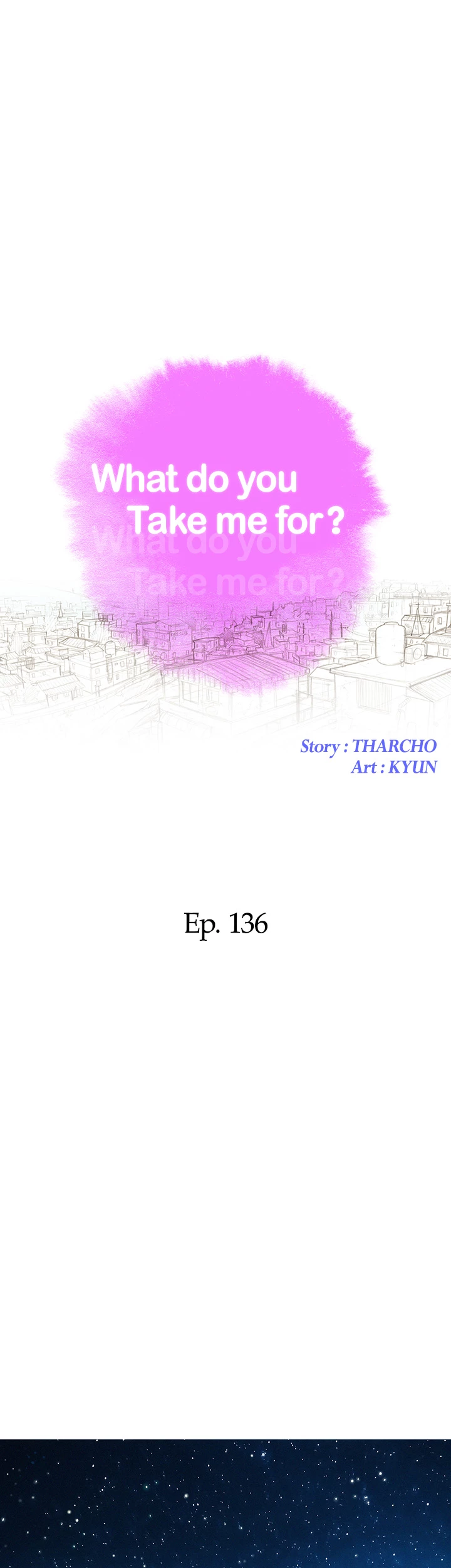 What Do You Take Me For? Chapter 136 - Page 4