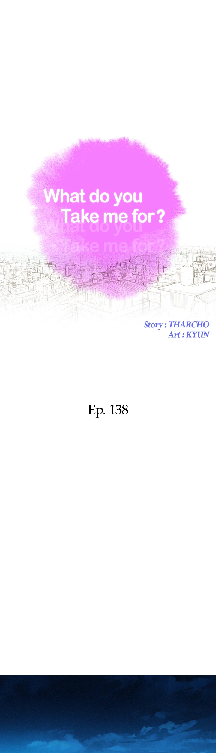 What Do You Take Me For? Chapter 138 - Page 4