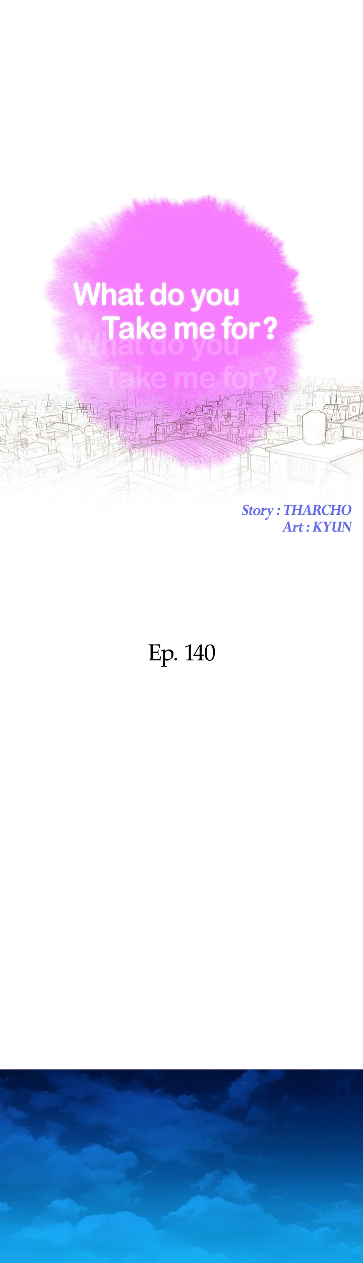 What Do You Take Me For? Chapter 140 - Page 4