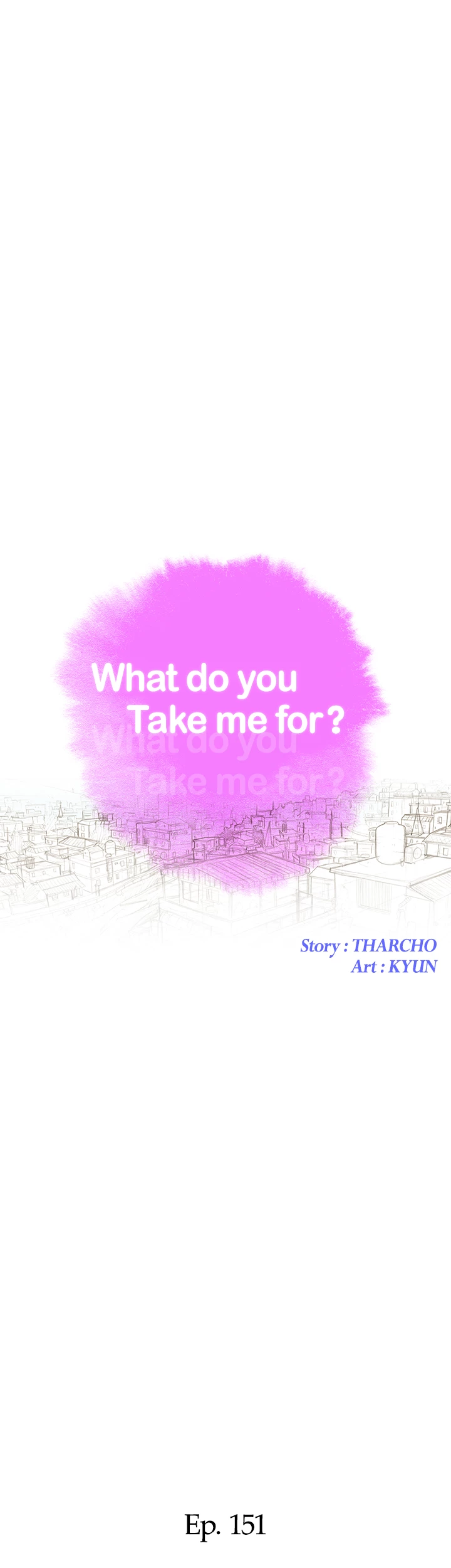 What Do You Take Me For? Chapter 151 - Page 5