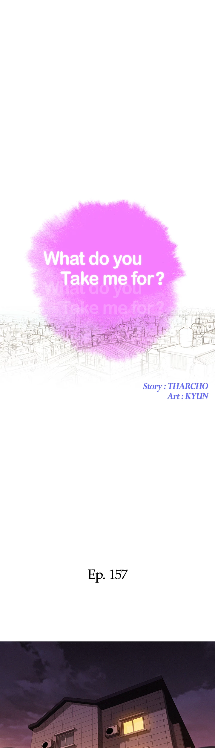 What Do You Take Me For? Chapter 157 - Page 4