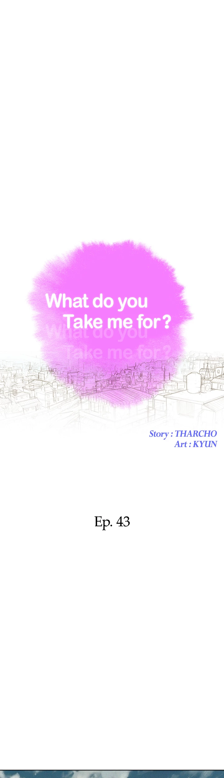 What Do You Take Me For? Chapter 43 - Page 3