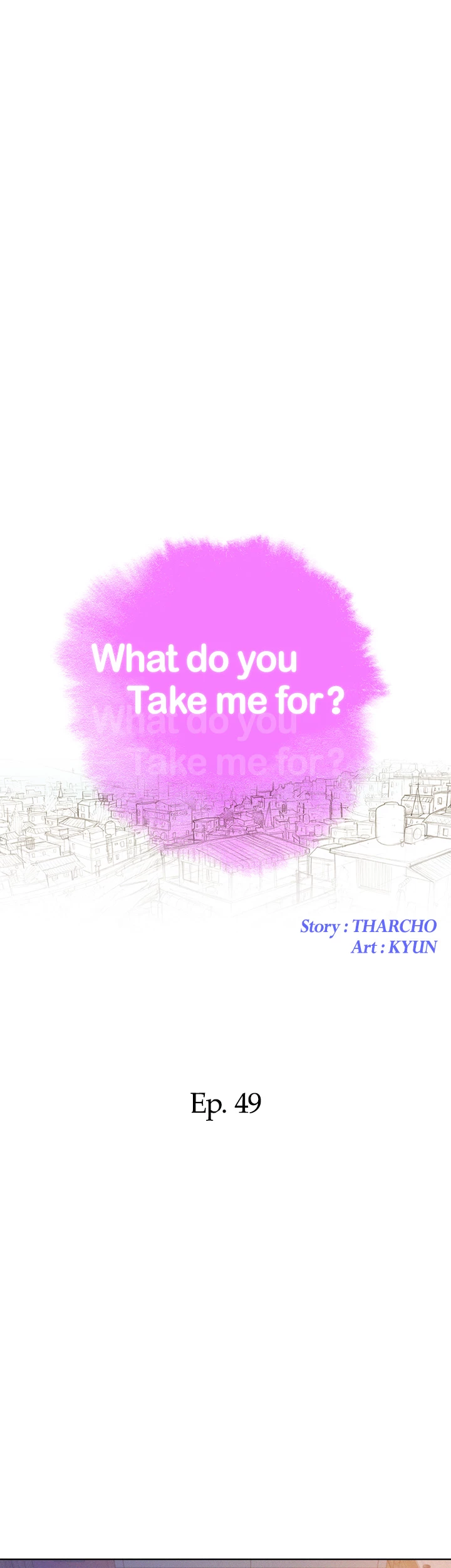 What Do You Take Me For? Chapter 49 - Page 3