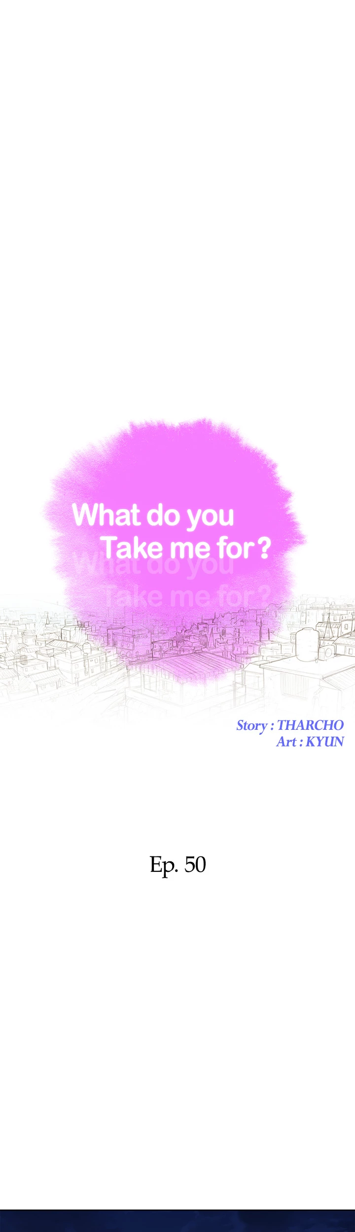 What Do You Take Me For? Chapter 50 - Page 5