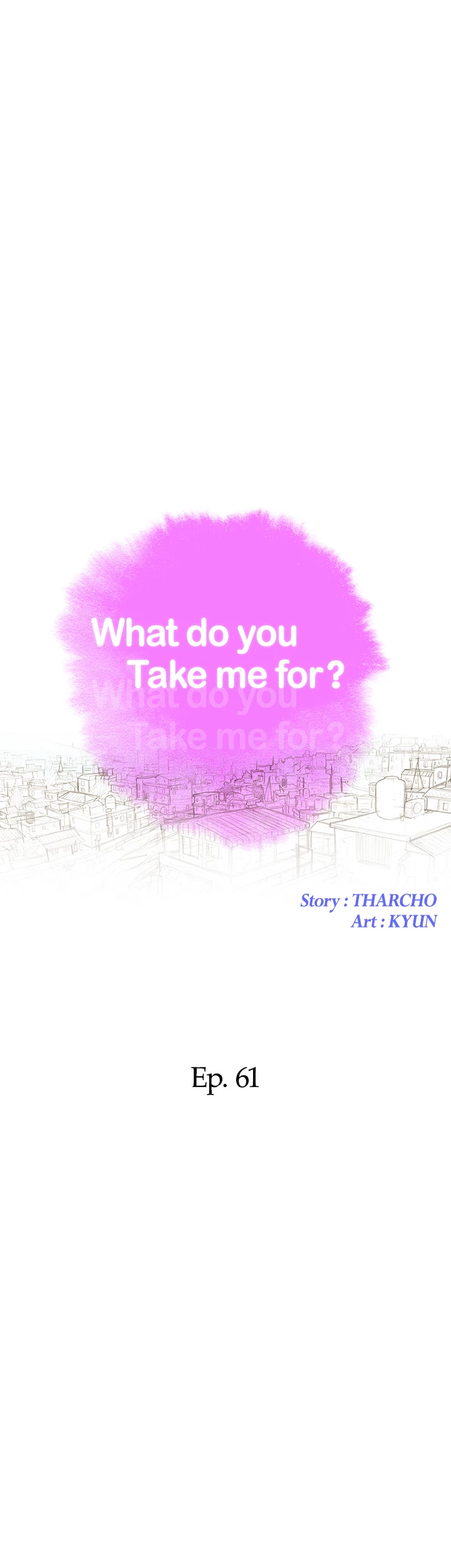 What Do You Take Me For? Chapter 61 - Page 4