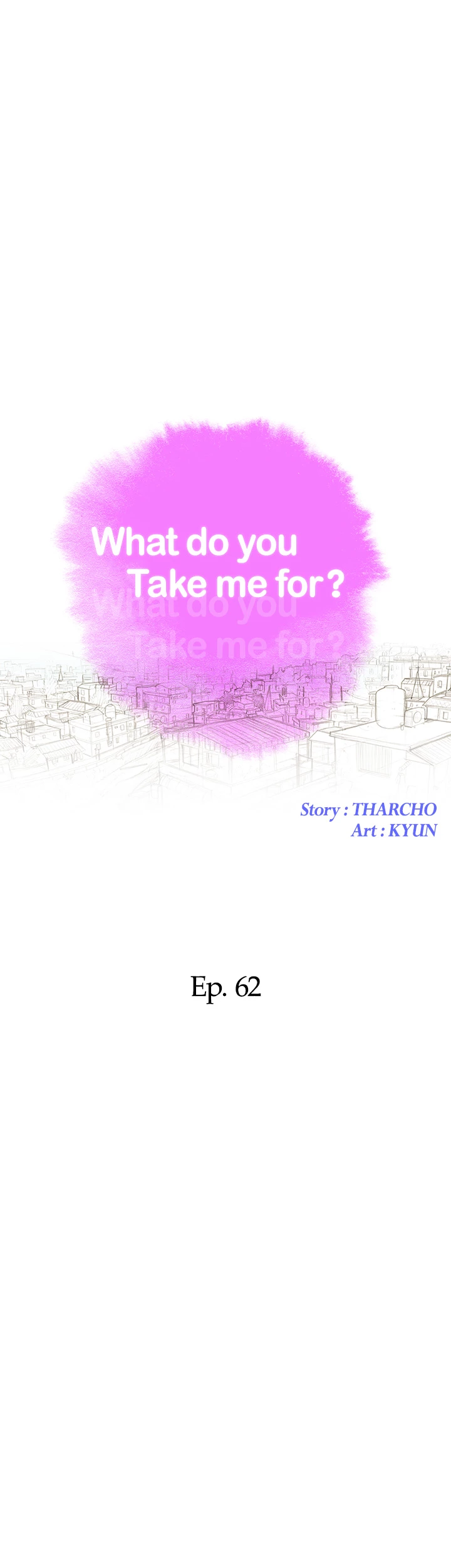 What Do You Take Me For? Chapter 62 - Page 3