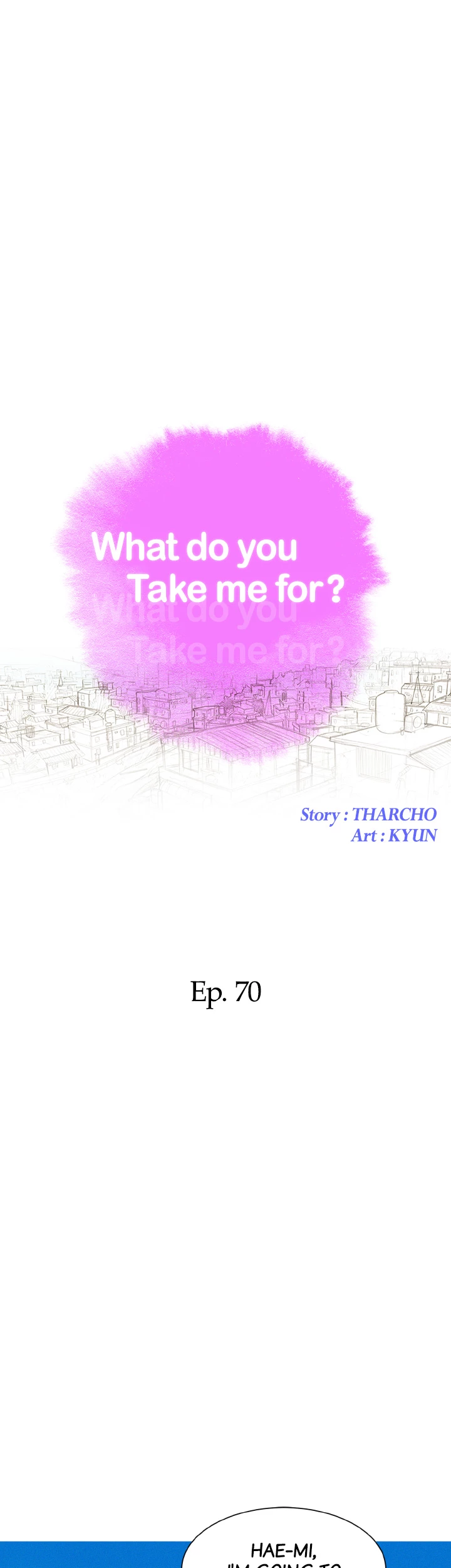 What Do You Take Me For? Chapter 70 - Page 4