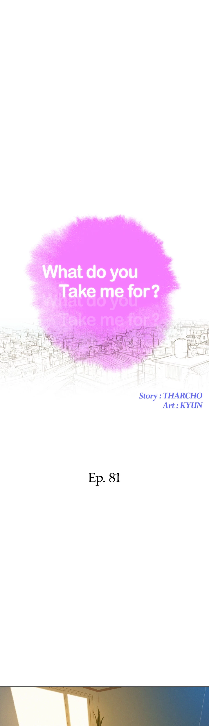 What Do You Take Me For? Chapter 81 - Page 3