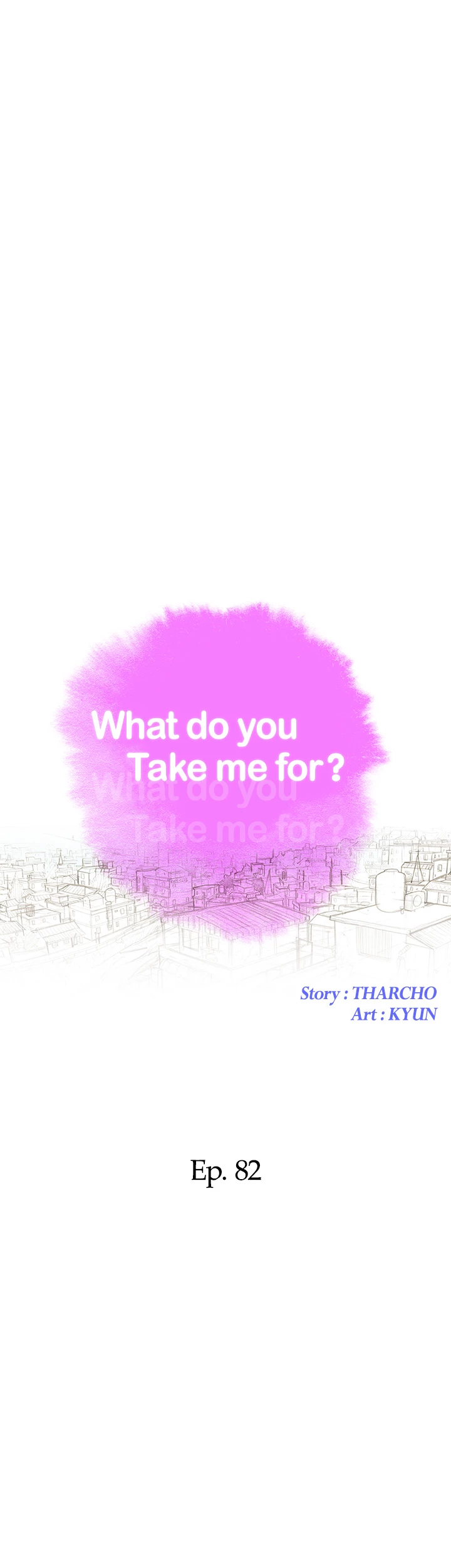 What Do You Take Me For? Chapter 82 - Page 3