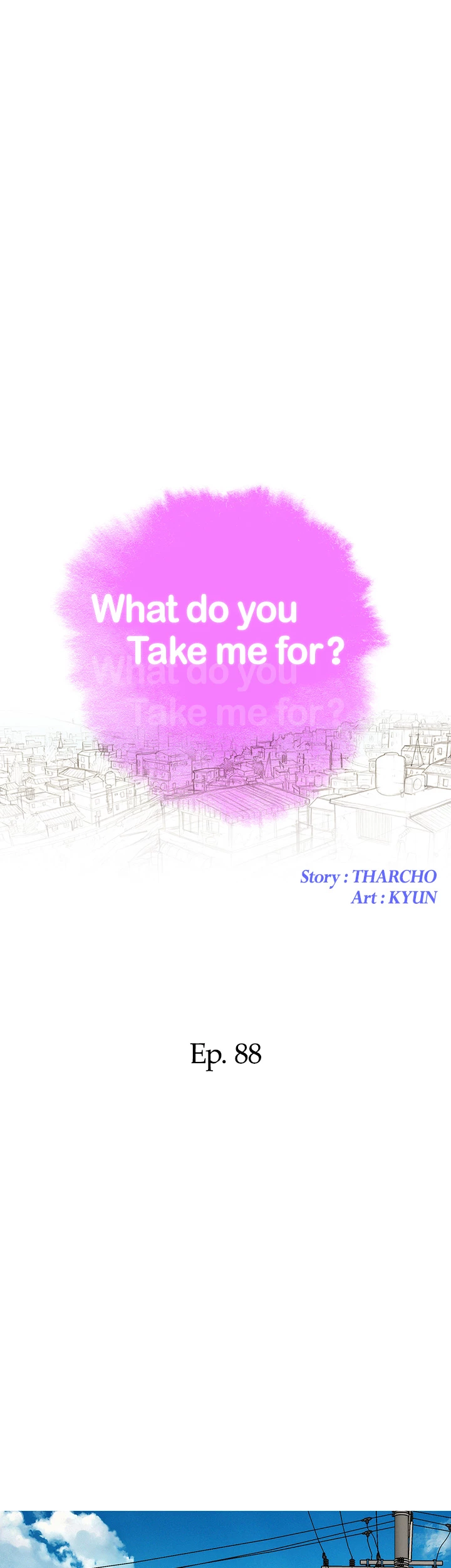 What Do You Take Me For? Chapter 88 - Page 3