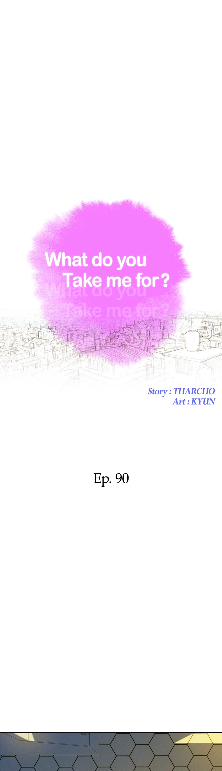 What Do You Take Me For? Chapter 90 - Page 3