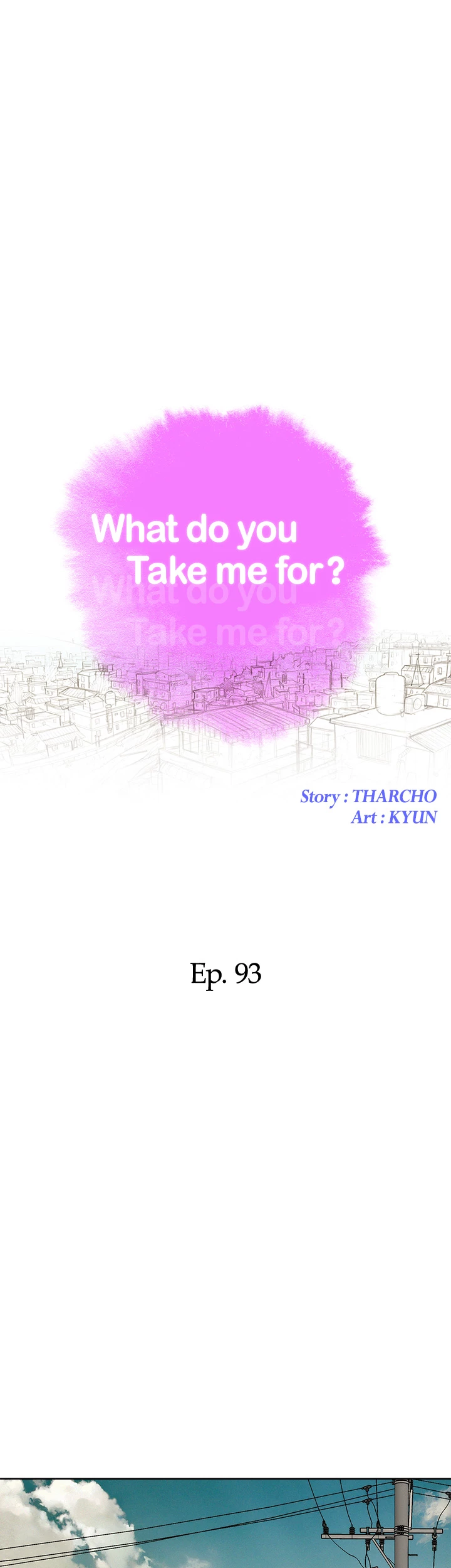 What Do You Take Me For? Chapter 93 - Page 4